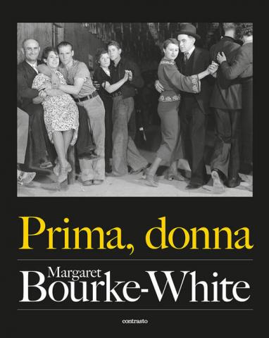 Prima, donna. Margaret Bourke-White